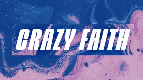 Crazy Faith Pt 4 Image